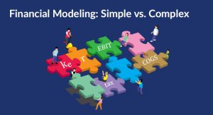 Financial Modeling: Simple vs. Complex